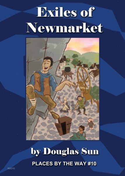 Cover for Douglas Sun · The Exiles of Newmarket: Places by the Way #10 (Pocketbok) (2020)