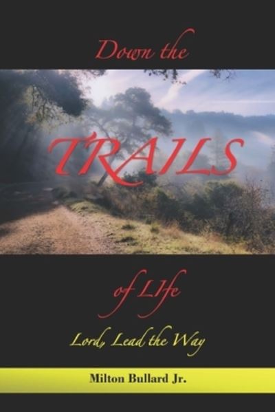 Cover for Milton Bullard · Down the Trails of Life (Paperback Book) (2021)