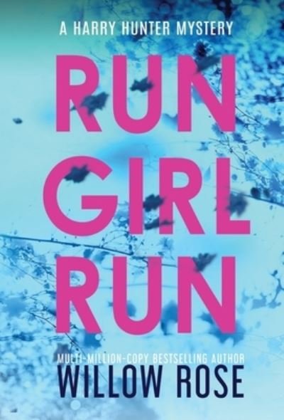 Run Girl Run - Willow Rose - Books - Buoy Media - 9781954938151 - May 18, 2021