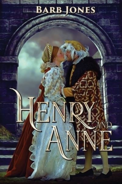 Henry and Ann - Barb Jones - Books - World Castle Publishing, LLC - 9781958336151 - May 27, 2022