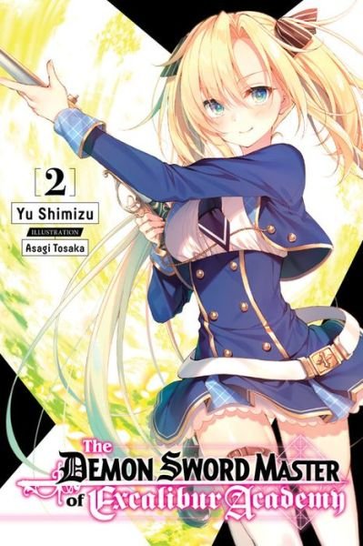 Cover for Yuu Shimizu · The Demon Sword Master of Excalibur Academy, Vol. 2 (light novel) (Pocketbok) (2020)