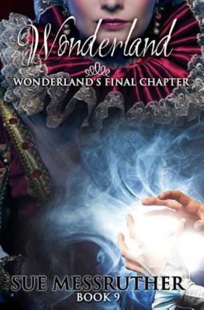 Cover for Sue Messruther · Wonderland's Final Chapter (Paperback Book) (2017)