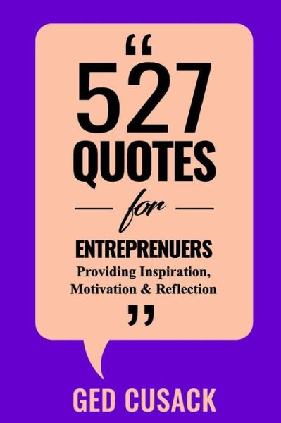 Cover for Ged Cusack · 527 Quotes for Entrepreneurs (Paperback Book) (2017)