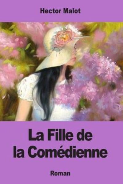 Cover for Hector Malot · La Fille de la Comedienne (Paperback Book) (2017)