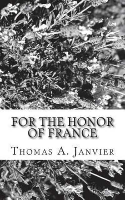 Cover for Thomas A Janvier · For the Honor of France (Paperback Book) (2017)