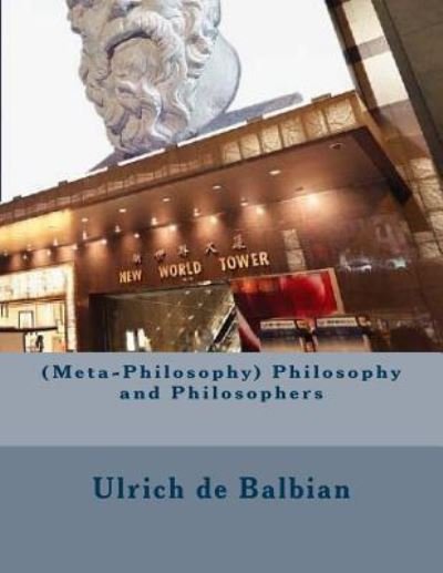 Cover for Ulrich de Balbian · Philosophy and Philosophers (Paperback Book) (2018)
