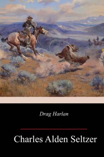 Cover for Charles Alden Seltzer · Drag Harlan (Paperback Book) (2018)