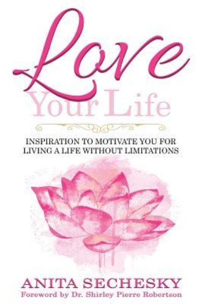 Cover for Anita Sechesky · Love Your Life (Paperback Book) (2019)