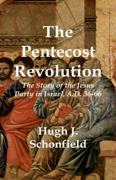 Cover for Hugh J Schonfield · The Pentecost Revolution (Pocketbok) (2018)