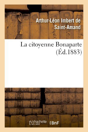 Cover for Imbert De Saint-amand-a-l · La Citoyenne Bonaparte (Paperback Book) [French edition] (2013)