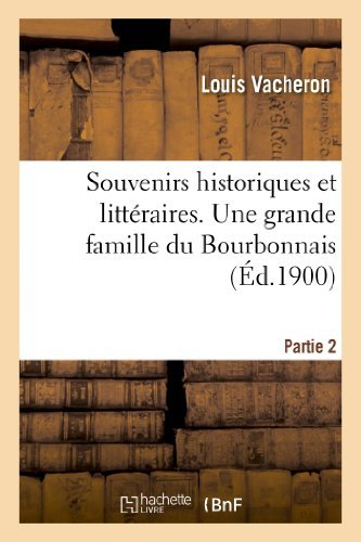 Cover for Vacheron-l · Souvenirs Historiques et Litteraires. Une Grande Famille Du Bourbonnais. Partie 2 (Taschenbuch) [French edition] (2013)