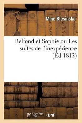 Cover for Mme Blesinska · Belfond Et Sophie Ou Les Suites de l'Inexperience (Paperback Book) (2018)