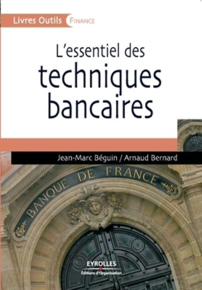 Cover for Jean-Marc Béguin · L'essentiel des techniques bancaires (Book) (2010)