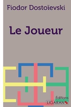 Cover for Fiodor Dostoïevski · Le Joueur (Paperback Book) (2016)