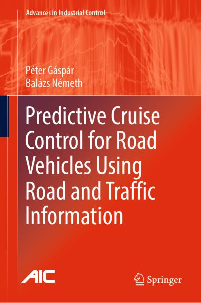Cover for Gáspár · Predictive Cruise Control for Road Vehicles Using Road and Traffic Information (Book) [1st ed. 2019 edition] (2018)