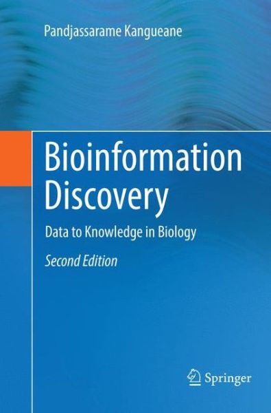 Cover for Pandjassarame Kangueane · Bioinformation Discovery: Data to Knowledge in Biology (Paperback Book) [Softcover reprint of the original 2nd ed. 2018 edition] (2019)