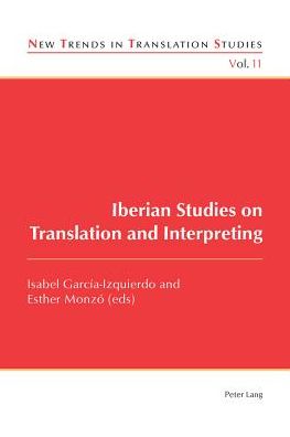 Iberian Studies on Translation and Interpreting - New Trends in Translation Studies - - Books - Peter Lang AG, Internationaler Verlag de - 9783034308151 - August 24, 2012