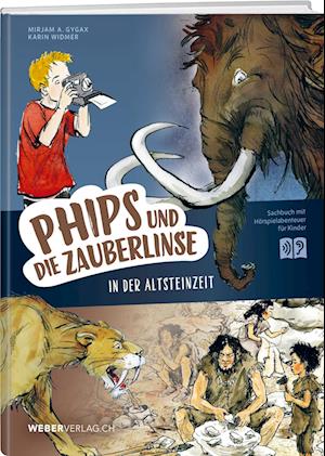 Cover for Mirjam A. Gygax · Phips und die Zauberlinse in der Altsteinzeit (Book) (2024)