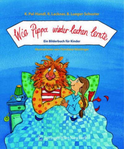 Cover for K. Pal-Handl · Wie Pippa wieder lachen lernte: Ein Bilderbuch fur Kinder (Paperback Book) [1. Aufl. 2004 edition] (2004)