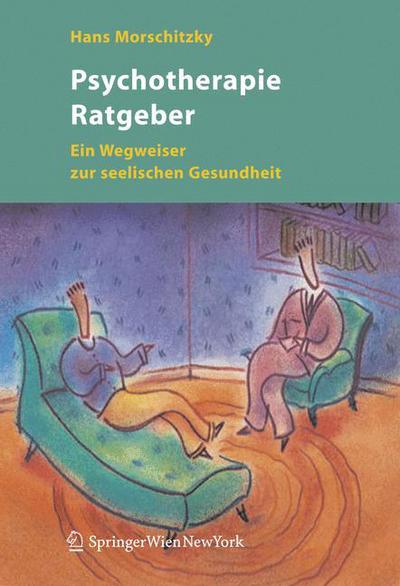 Cover for Hans Morschitzky · Psychotherapie Ratgeber: Ein Wegweiser Zur Seelischen Gesundheit (Book) [2007 edition] (2006)