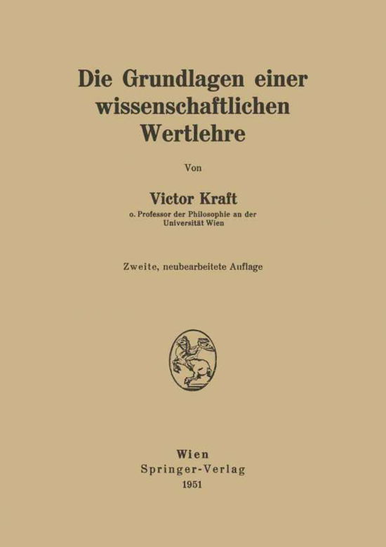 Cover for Victor Kraft · Die Grundlagen Einer Wissenschaftlichen Wertlehre (Pocketbok) [2nd 2., Neubearb. Aufl. edition] (1951)