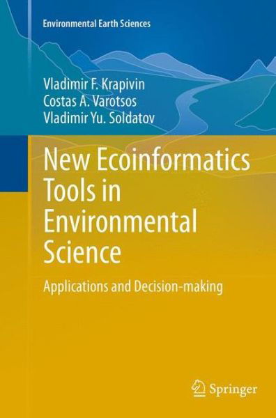 Cover for Vladimir F. Krapivin · New Ecoinformatics Tools in Environmental Science: Applications and Decision-making - Environmental Earth Sciences (Taschenbuch) [Softcover reprint of the original 1st ed. 2015 edition] (2016)