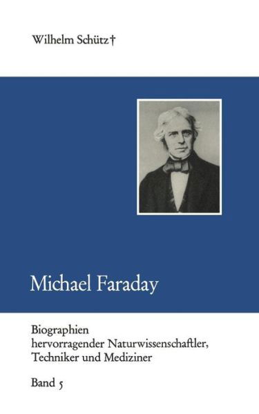 Cover for Wilhelm Sch Tz · Michael Faraday - Biographie Hervorragender Naturwissenschaftler, Techniker Und Mediziner (Paperback Book) [4aufl. 1982 edition] (1982)