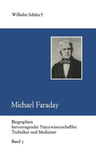 Cover for Wilhelm Sch Tz · Michael Faraday - Biographie Hervorragender Naturwissenschaftler, Techniker Und Mediziner (Pocketbok) [4aufl. 1982 edition] (1982)
