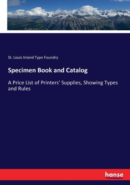 Specimen Book and Catalog - St Louis Inland Type Foundry - Bücher - Hansebooks - 9783337166151 - 13. Juni 2017