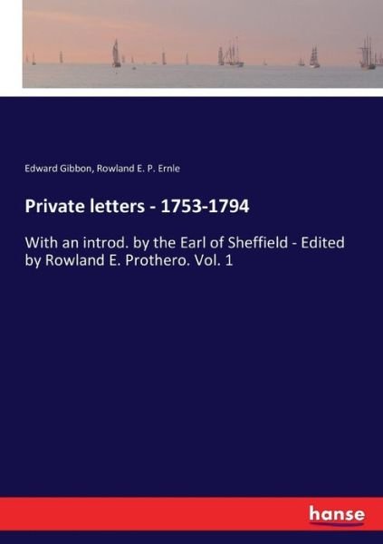 Private letters - 1753-1794 - Gibbon - Books -  - 9783337195151 - June 23, 2017
