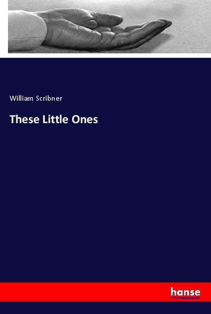 Cover for Scribner · These Little Ones (Bok)