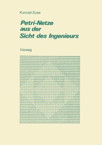 Cover for Konrad Zuse · Petri-netze Aus Der Sicht Des Ingenieurs (Paperback Book) [German, 1980 edition] (1980)