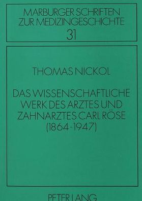 Cover for Nickol Thomas Nickol · Das wissenschaftliche Werk des Arztes und Zahnarztes Carl Roese: (1864-1947) (Paperback Book) (1992)