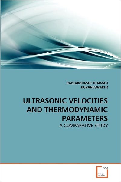 Cover for Buvaneswari R · Ultrasonic Velocities and Thermodynamic Parameters: a Comparative Study (Paperback Book) (2010)