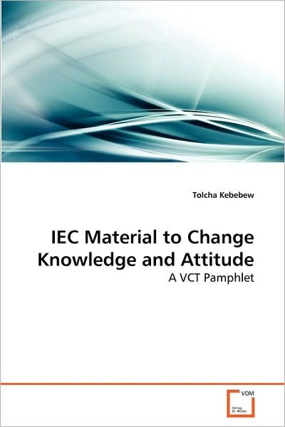 Cover for Tolcha Kebebew · Iec Material to Change Knowledge and Attitude: a Vct Pamphlet (Paperback Bog) (2010)