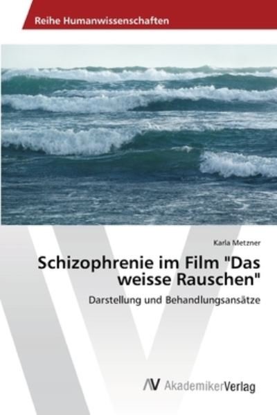 Cover for Metzner · Schizophrenie im Film &quot;Das weis (Book) (2012)