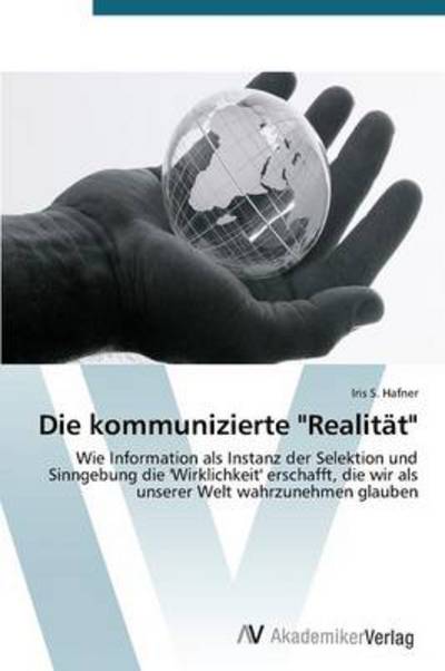 Cover for Hafner · Die kommunizierte &quot;Realität&quot; (Book)