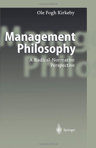 Cover for Ole F. Kirkeby · Management Philosophy: A Radical-Normative Perspective (Pocketbok) [Softcover reprint of hardcover 1st ed. 2000 edition] (2010)