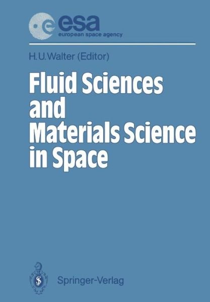 Cover for H U Walter · Fluid Sciences and Materials Science in Space: A European Perspective (Paperback Book) [Softcover reprint of the original 1st ed. 1987 edition] (2012)