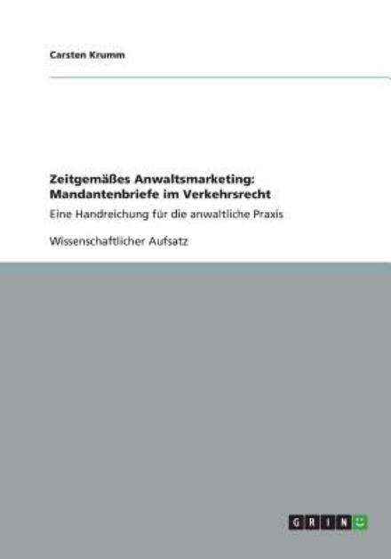 Cover for Carsten Krumm · Zeitgemasses Anwaltsmarketing: Mandantenbriefe Im Verkehrsrecht (Paperback Book) (2013)