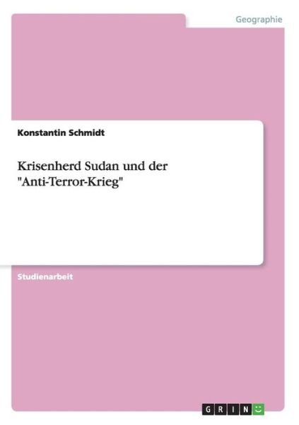Cover for Konstantin Schmidt · Krisenherd Sudan und der Anti-Terror-Krieg (Paperback Bog) (2016)