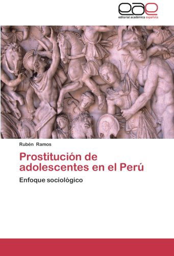 Cover for Rubén Ramos · Prostitución De Adolescentes en El Perú: Enfoque Sociológico (Pocketbok) [Spanish edition] (2014)