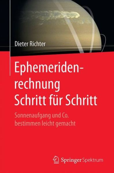 Ephemeridenrechnung Schritt fuer Schritt - Richter - Books - Springer Berlin Heidelberg - 9783662547151 - September 20, 2017