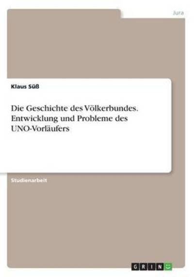 Cover for Süß · Die Geschichte des Völkerbundes. En (Book) (2016)