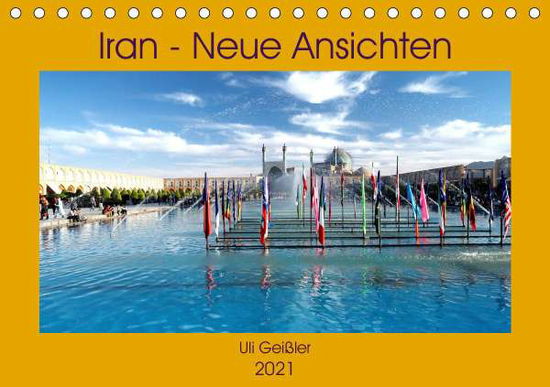 Cover for Geißler · Iran - Neue Ansichten (Tischkal (Book)