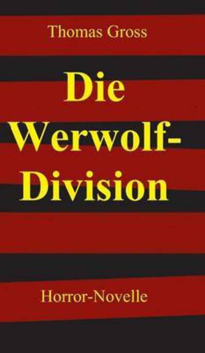 Cover for Gross · Die Werwolf-Division (Bog) (2015)