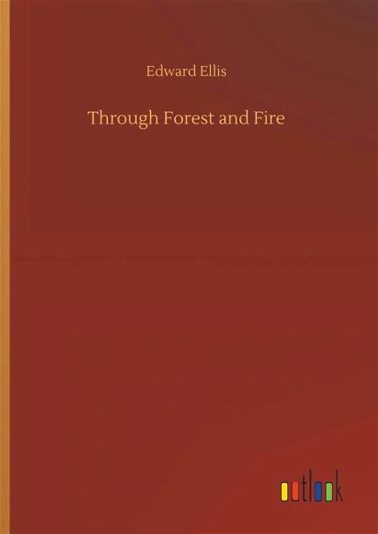 Through Forest and Fire - Ellis - Books -  - 9783734060151 - September 25, 2019