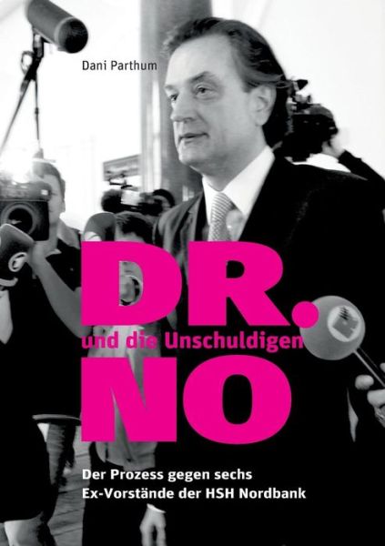 Cover for Dani Parthum · Dr. No Und Die Unschuldigen (Paperback Book) (2015)