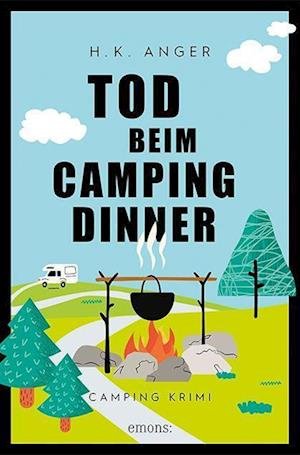 Cover for H. K. Anger · Tod beim Camping-Dinner (Paperback Book) (2022)