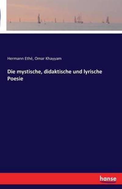 Die mystische, didaktische und lyr - Ethé - Books -  - 9783741127151 - April 15, 2016